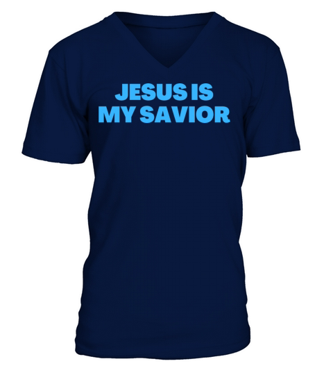 Jesus Is My Savior - Christian Quotes V-Neck T-shirt