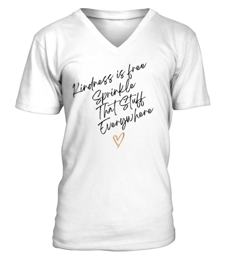 Kindness Is Free Sprinkle That Stuff everywhere V-Neck T-shirt