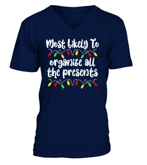 Most Likely To Organize All The Presents Christmas V-Neck T-shirt