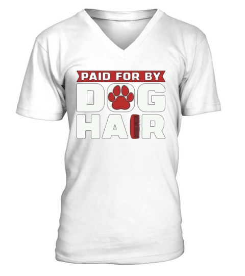 Pet Groomer Paid For By Fur Animal Stylist Groomer V-Neck T-shirt