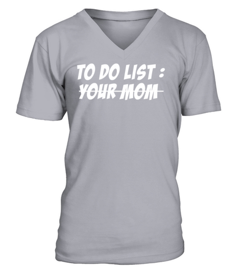 To Do List Your Dad Mom Sarcasm Sarcastic V-Neck T-shirt