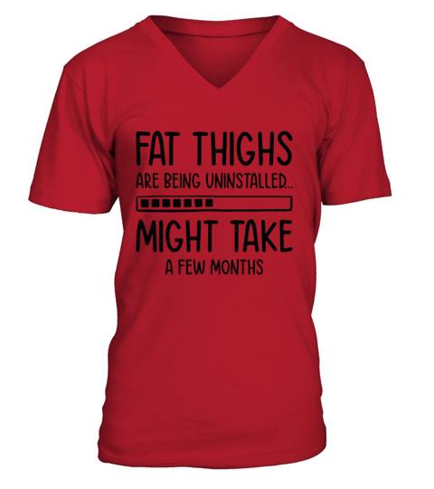 Uninstalling Fat Thighs Fitness Enthusiast V-Neck T-shirt