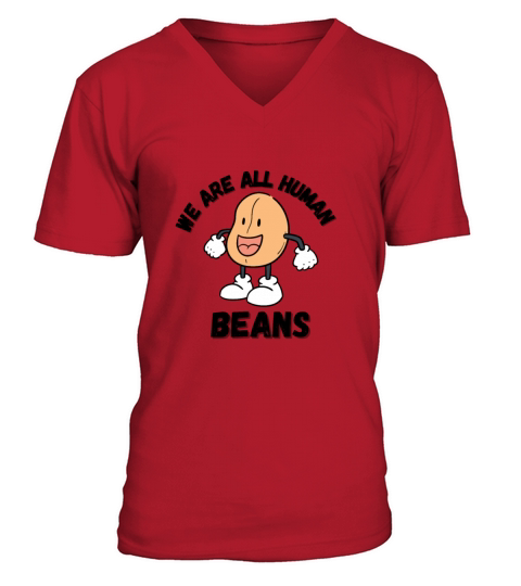 WE ARE ALL HUMAN BEANS V-Neck T-shirt