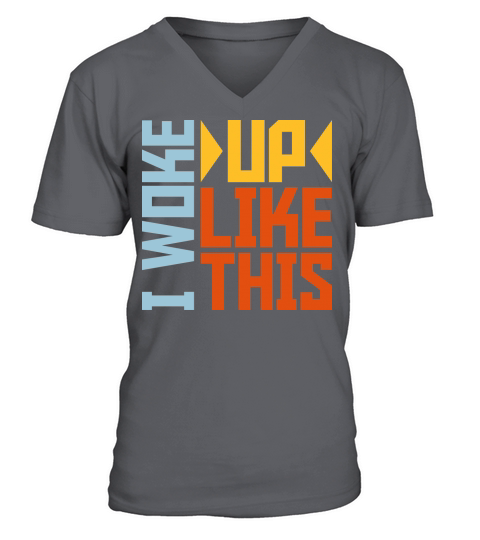 woke up like this V-Neck T-shirt