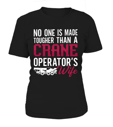 Crane Operator Crane Operators Wife Construction Women's T-Shirt