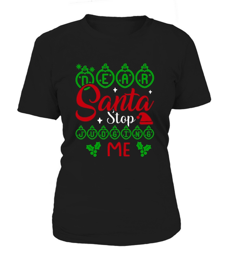 Dear Santa Stop Judging Me Ugly Christmas Sweater Women's T-Shirt