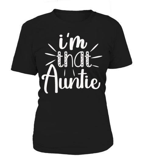 I am That Auntie Women's T-Shirt