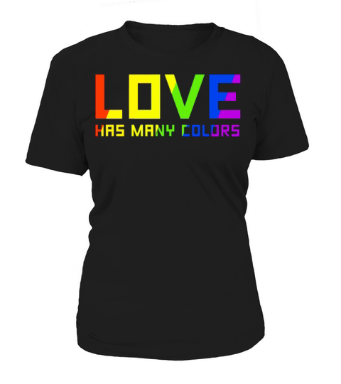 Love Has Many Colors Women's T-Shirt