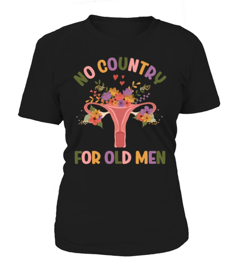 No Country For Old Men Floral Uterus Feminist Women's T-Shirt