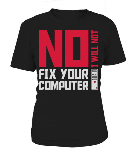 not fix your computer Women's T-Shirt