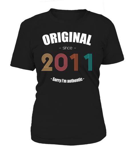 Original since 2011 - Sorry im authentic Women's T-Shirt