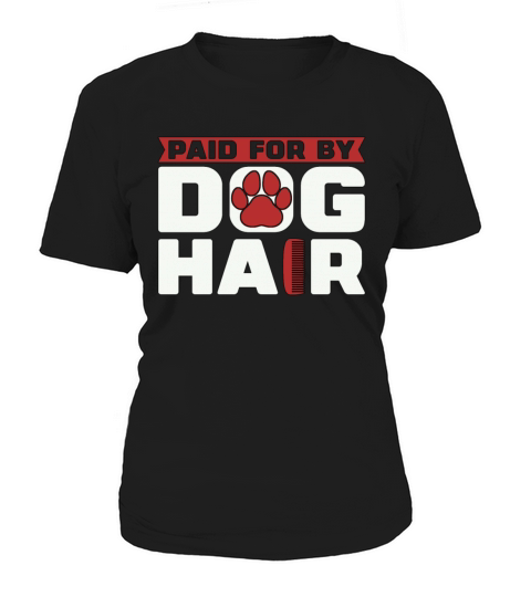 Pet Groomer Paid For By Fur Animal Stylist Groomer Women's T-Shirt