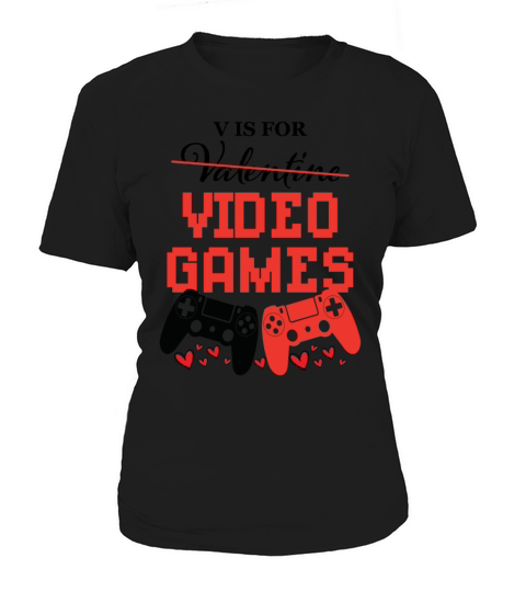 V Is For Video Games Anti-Valentines Day Women's T-Shirt