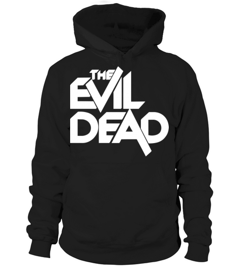 funny tshirt The Evil Dead Hoodie Unisex