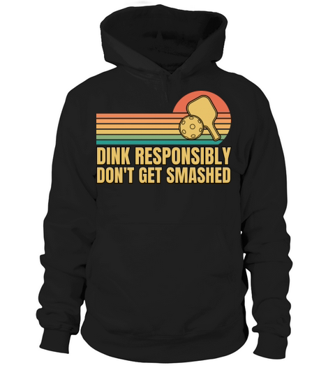 Funny Vintage Dink Responsibly Dont Get Smashed Hoodie Unisex