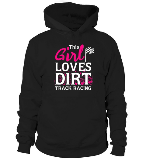 This Girl Loves Dirt Track Racing Hoodie Unisex