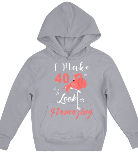 I Make 40 Look Flamazing Kids Hoodie