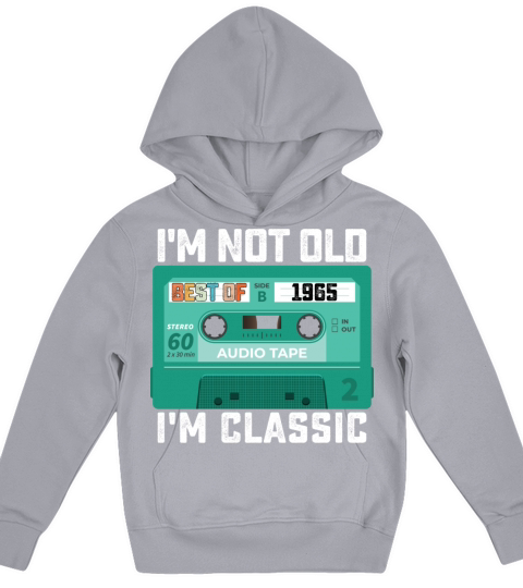 Im Not Old Im Best Of 1965 Classic Kids Hoodie