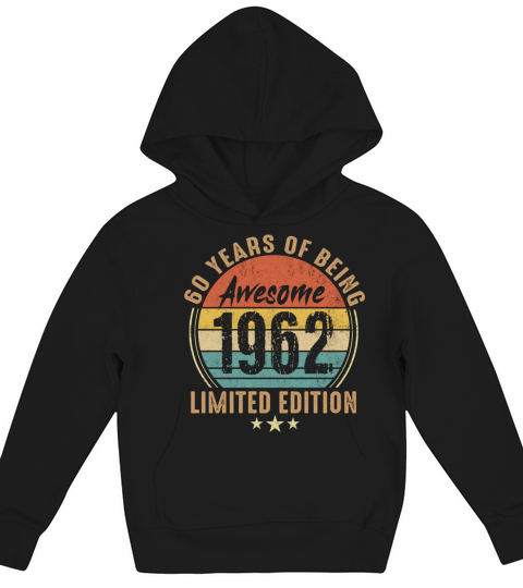 Limited Edition 1962 60th Birthday 60 Years Old Kids Hoodie