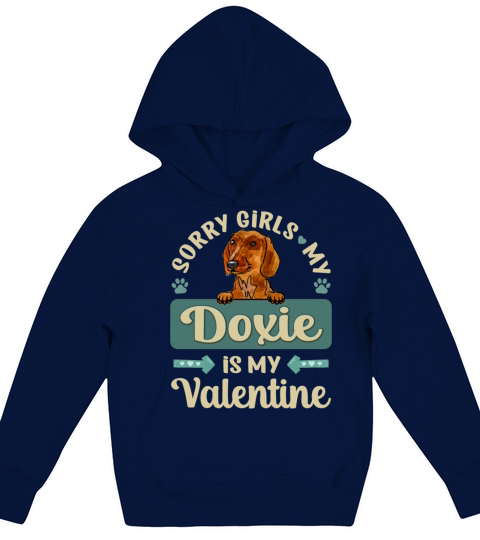 Sorry Girls My Doxie Is My Valentine Kids Hoodie