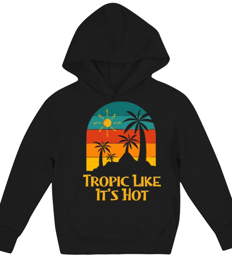 Tropic Like Its Hot Beach Traveler Ocean Travel Kids Hoodie