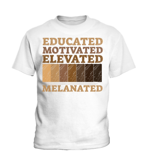 Educated Motivated Elevated Melanated Melanin Kids T-Shirt
