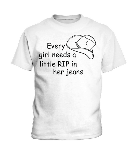 Every Girl Needs A Little Rip In Her Jeans Kids T-Shirt