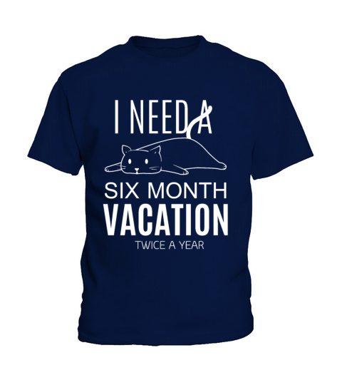 I Need A Six Month Vacation twice a year lazy cat Kids T-Shirt