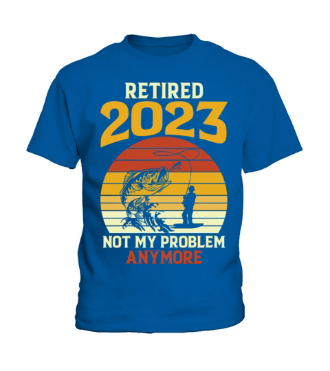Retired 2023 Not My Problem Anymore Retirement 202 Kids T-Shirt