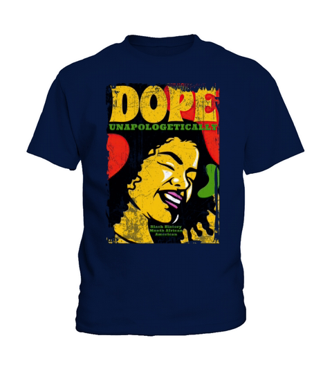 Unapologetically Dope Black History Month African Kids T-Shirt