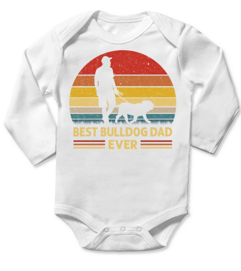 Best Bulldog Dad Ever Fathers Day Bulldog Owner Long Sleeve Baby One-Piece