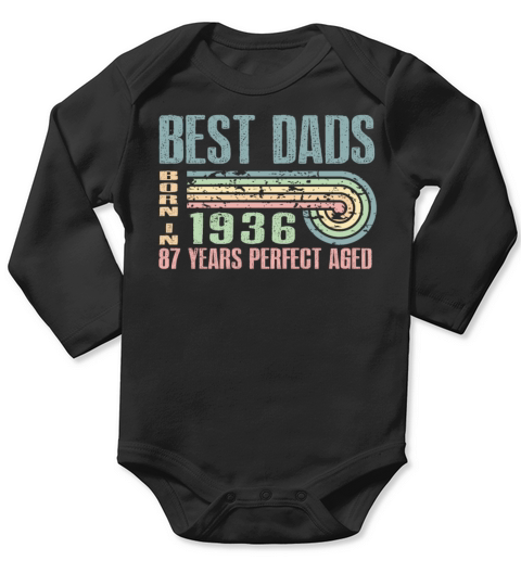 Best Dads Are Born In 1936 87 Years Old 87th Long Sleeve Baby One-Piece