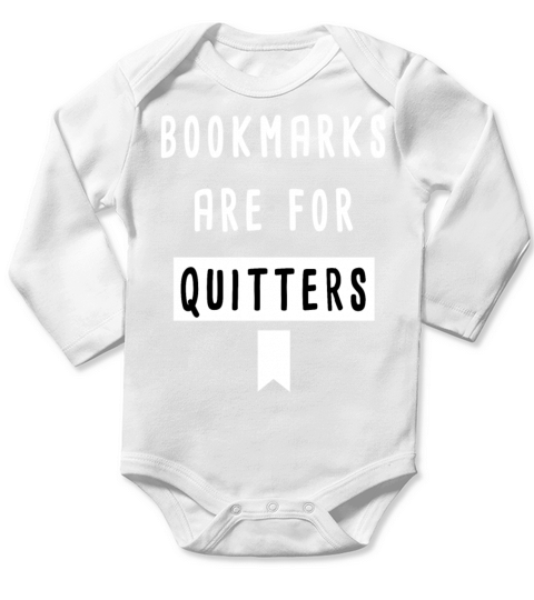 bookmarks are for quitters book lover Long Sleeve Baby One-Piece