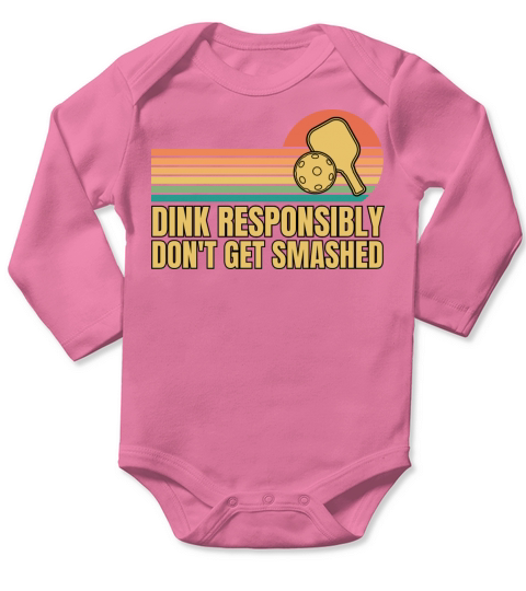 Funny Vintage Dink Responsibly Dont Get Smashed Long Sleeve Baby One-Piece