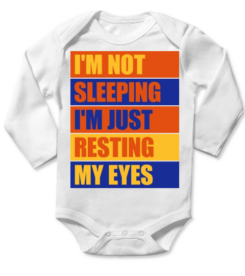 im not sleeping quote Long Sleeve Baby One-Piece