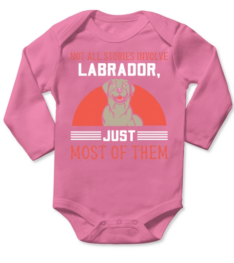 Not all stories involve Labrador Long Sleeve Baby One-Piece