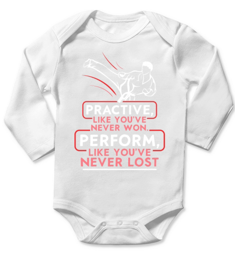 Practive like youve never won Karate Long Sleeve Baby One-Piece