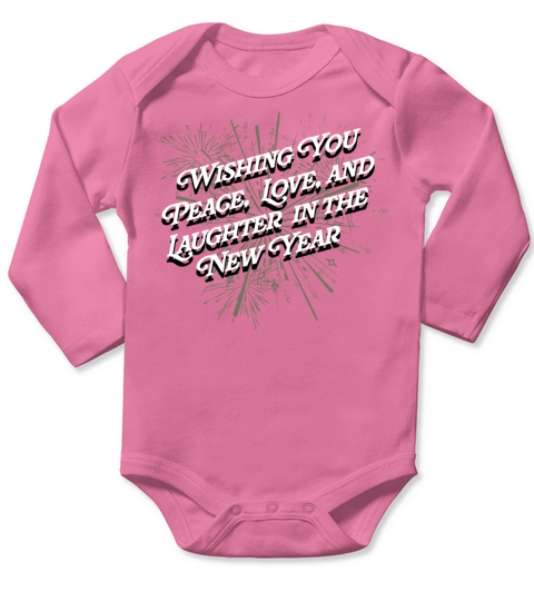 Wishing You Peace Love and Laughter Happy New Year Long Sleeve Baby One-Piece