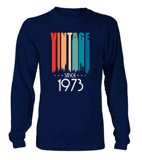 1973 Vintage born in Retro age Birthday gift idea Long sleeved Unisex