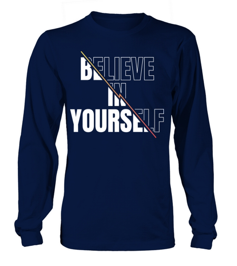 Believe In Yourself Motivational Quote Long sleeved Unisex