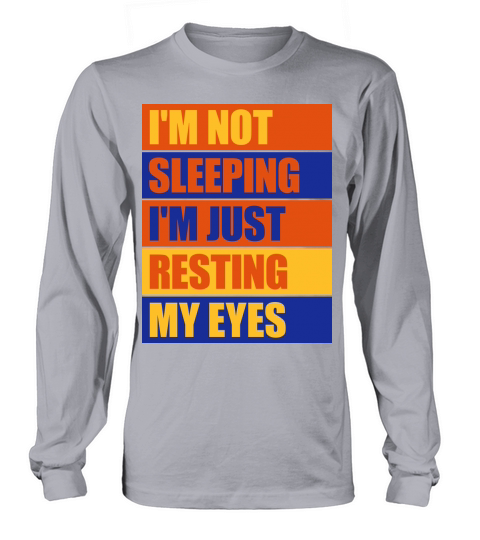 im not sleeping quote Long sleeved Unisex