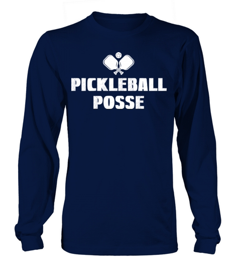 Pickleball Posse Funny Pickleball Quote For Long sleeved Unisex
