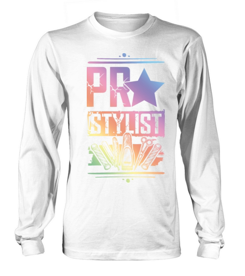 pro stylist saying Long sleeved Unisex