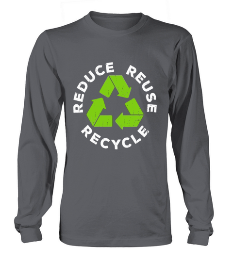 Reduce Reuse Recycle T-Shirt Earth Day 2022celebra Long sleeved Unisex