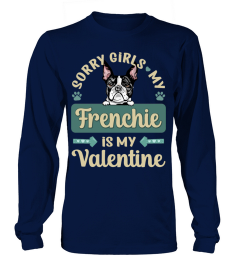 Sorry Girls My Frenchie Is My Valentine Long sleeved Unisex