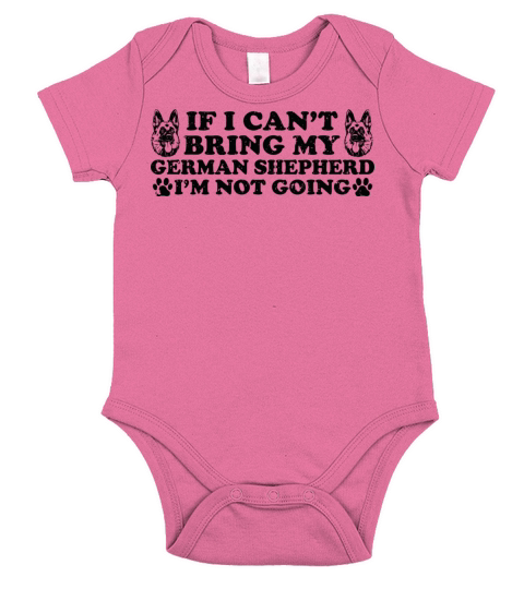 If I Cant Bring My Dog Im Not Going Funny Dogs Short Sleeve Baby One-Piece