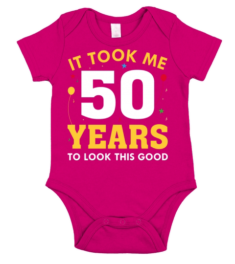 It Took Me 50 Years To Look This Good Short Sleeve Baby One-Piece