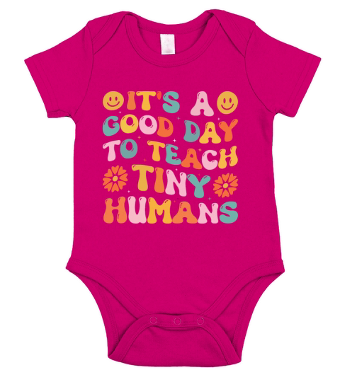 Its A Good Day To Teach Tiny Humans Funny Teacher Short Sleeve Baby One-Piece