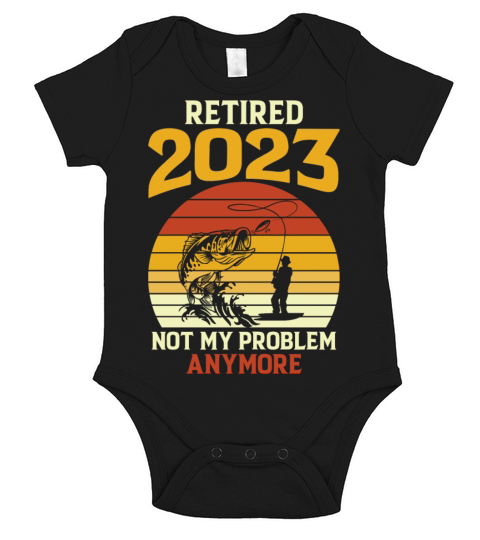Retired 2023 Not My Problem Anymore Retirement 202 Short Sleeve Baby One-Piece