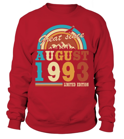 30th birthday vintage august 1993 great since Sweatshirt Unisex